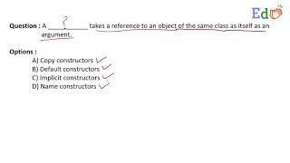 A _________ takes a reference to an object of the same class as itself as an argument.