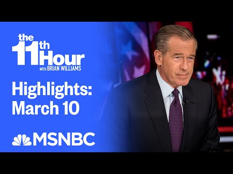 Watch The 11th Hour With Brian Williams Highlights: March 10 | MSNBC