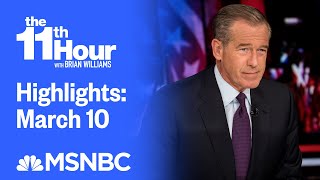 Watch The 11th Hour With Brian Williams Highlights: March 10 | MSNBC