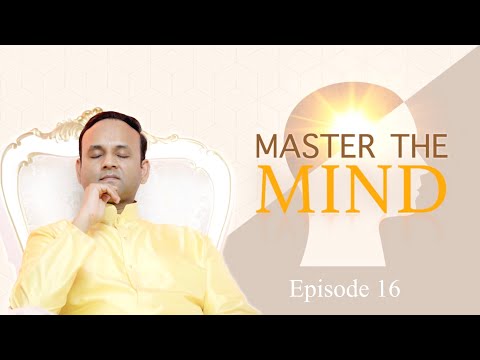 Master the Mind - Episode 16 - 7 Steps to Realisation