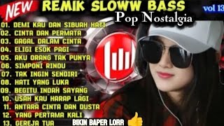 Download Lagu VIRAL ALBUM REMIX SLOW BASS 🔥 POP NOSTALGIA 90AN 💥 AUDIO JERNIH  MP3