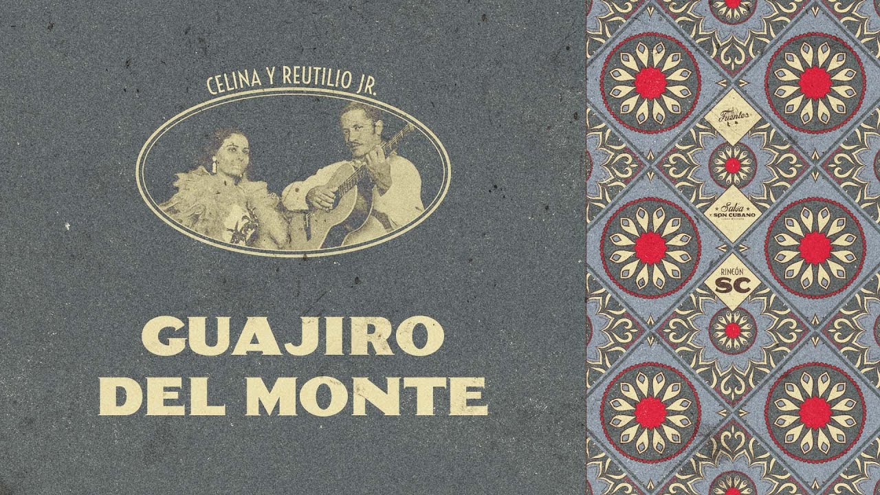 Guajiro del Monte - Celina y Reutilio Jr (Letra) | Son Cubano