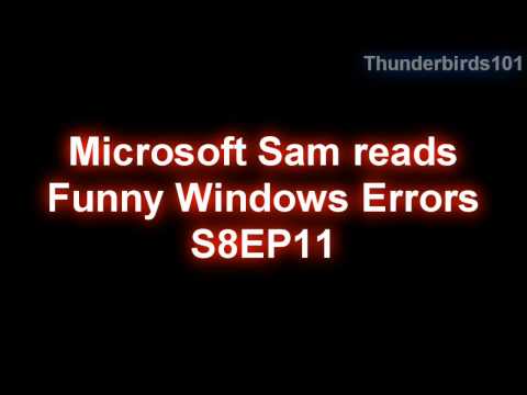 Microsoft Sam reads Funny Windows Errors (S8EP11)