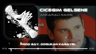 Ankaralı Namık - Çiçeğim Gelsene Trap Remix (Prod. Doğukan Karayel) #tiktok Resimi