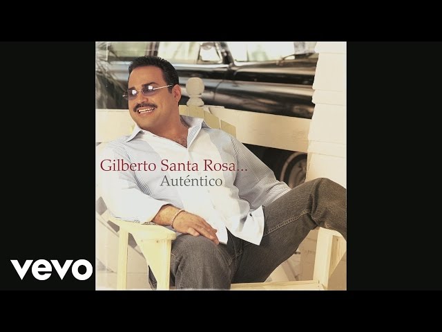 Gilberto Santa Rosa - SIGUE ELLA BOBA