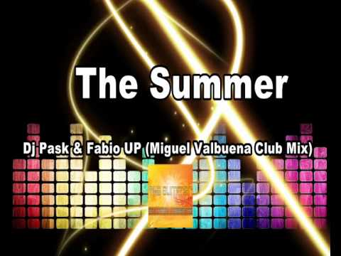 Dj Pask & FabioUP - The Summer (Miguel Valbuena Cl...
