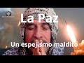 La Paz: Un Espejismo Maldito