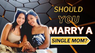 MARRYING A SINGLE MOM IN THE PHILIPPINES