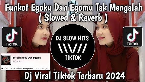DJ FUNKOT EGOKU DAN EGOMU TAK MENGALAH || FUNKOT ANDAI TAK BERPISAH SLOWED & REVERB VIRAL TIKTOK