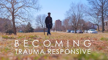 Becoming Trauma Responsive: Feature Documentary