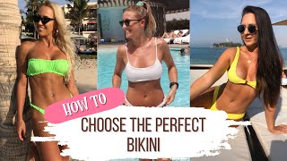 CHOOSE THE PERFECT BIKINI FOR YOUR BODY