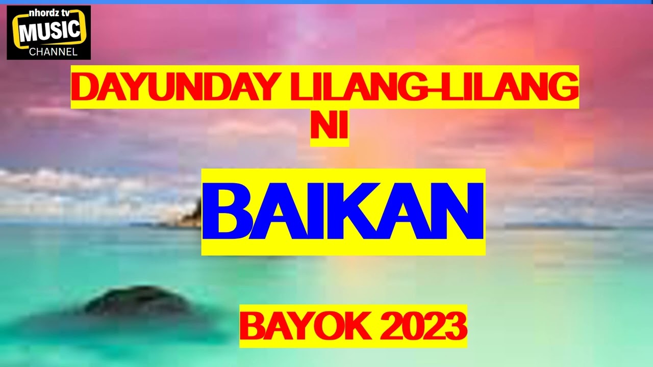 DAYUNDAY LILANG-LILANG NI BAIKAN