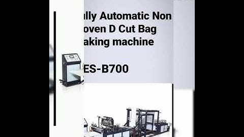 Fully Automatic Non Woven D Cut Bag Making Machine HES-B700  Contact us 9871769431, 8860223385