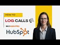 How to Log Calls in HubSpot CRM (Track Every Conversation in Seconds)