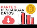 Prediciendo precio del Bitcoin - Descargando datos!