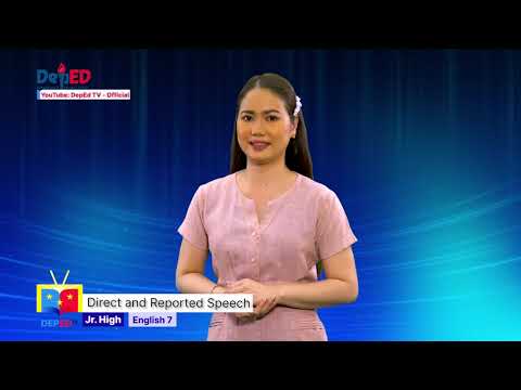 Grade 7 ENGLISH QUARTER 1 EPISODE 9 (Q1 EP9): Direct and Reported Speech (Part 1)