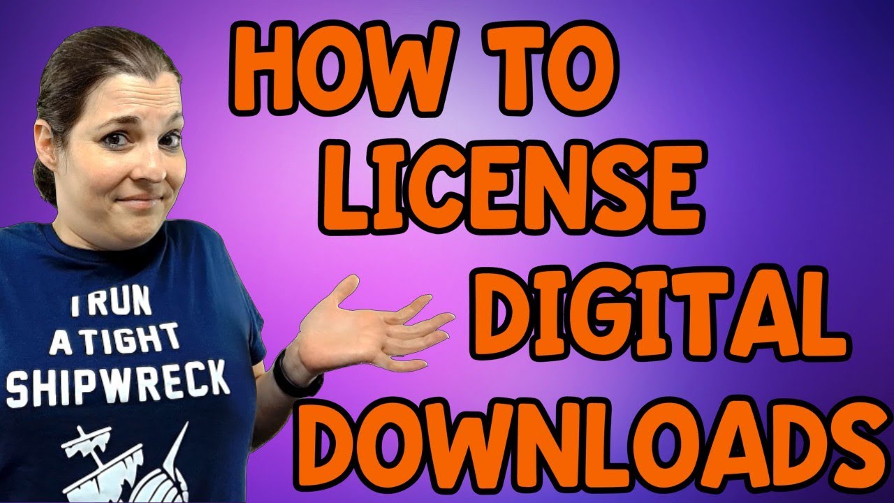 How To License Your Digital Products - Digital Download License Types