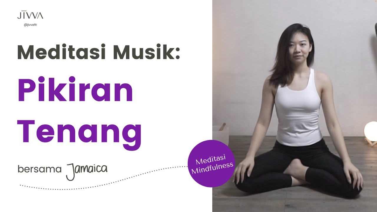 Tenangkan Pikiran melalui Meditasi Mindfulness | 15 menit Meditasi Pemula (dengan Musik)