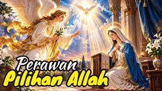 ❤️ MARIA, PERAWAN PILIHAN ALLAH | Dengarkan dengan Hati, Rasakan Kedamaian 🌹