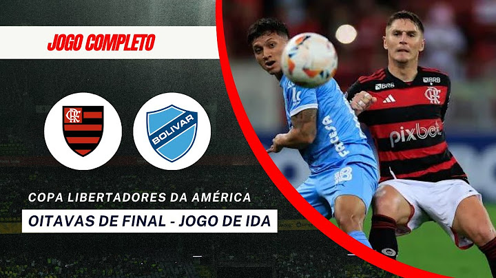 Flamengo x Bolívar - Jogo de Ida das Oitavas de Final da Copa Libertadores da América - 16/08/2024