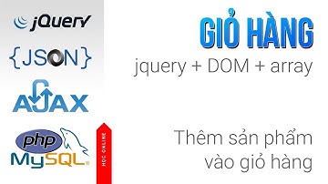 Học Online: Lập trình giỏ hàng, thêm sản phẩm vào giỏ hàng, jquery + array  + DOM