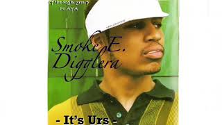SMOKE E. DIGGLERA  -  IT’S URS