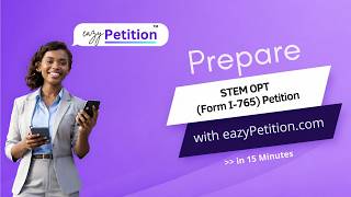 Prepare your STEM OPT I-765 petition using eazyPetition™ || Step-by-Step Guide.
