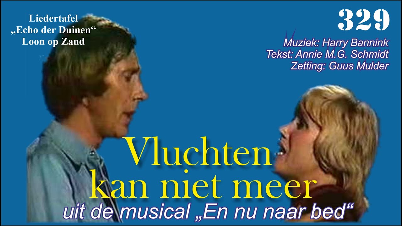 Vluchten kan niet meer, Zetting Guus Mulder, Muz: Harry Bannink, tekst