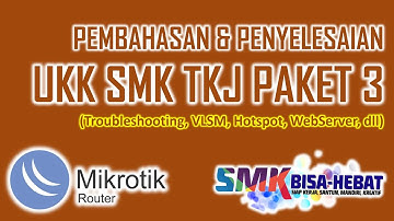 PEMBAHASAN & PENYELESAIAN SOAL UKK TKJ 2020 Paket 3 (Troubleshooting, VLSM, Hotspot, WebServer, dll)