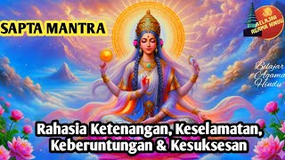 🔴Dengarkan SAPTA MANTRA ini Setiap Hari! Rahasia Ketenangan, Keselamatan, Keberuntungan & Kesuksesan