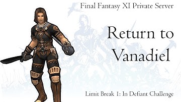 FFXI Limit Break 1 - In Defiant Challenge - Private Server