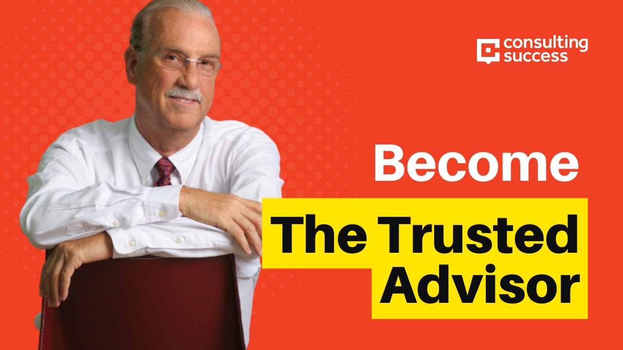 Consultants: Become The Trusted Advisor with Charles Green - YouTube