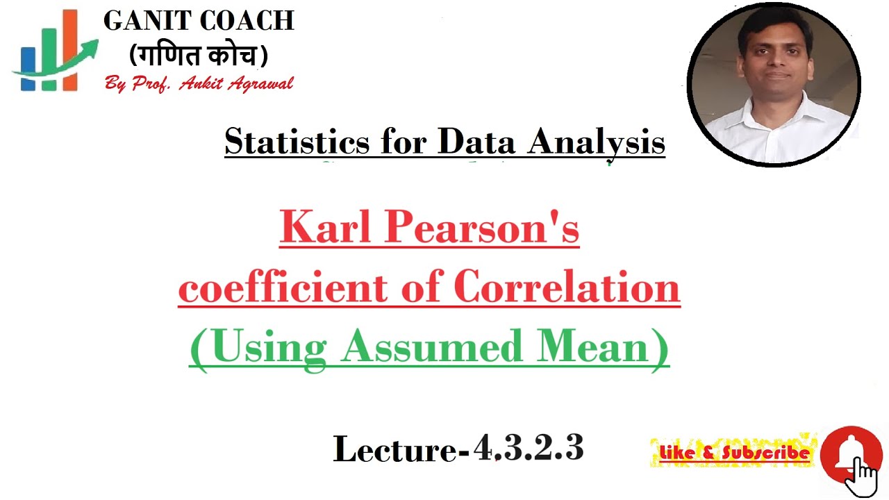 Lecture 4.3.2.3 Karl Pearson's Coefficient of Correlation using Assumed ...