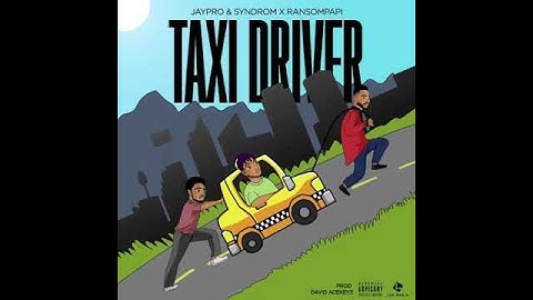 Taxi Driver Track: Veon ET Jaypro ET Ransompapi