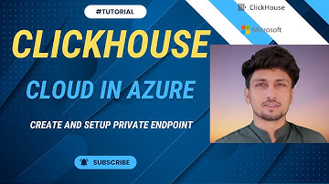 ClickHouse Cloud in Azure: Setup Guide with Private Endpoints | TUTORIAL and PRACTICAL