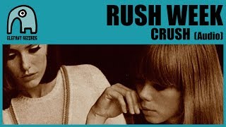 RUSH WEEK - Crush [Audio]