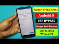 Walton Primo RMX7 FRP Bypass | Walton Rmx7 FRP/Google Account Unlock Android 9 Without Pc