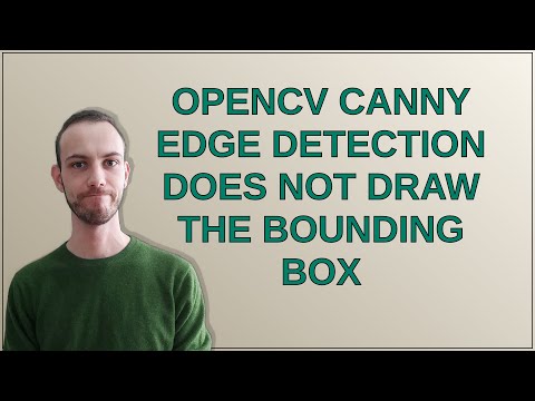 OpenCV canny edge detection does not draw the bounding box