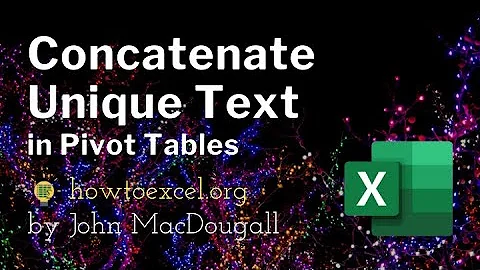 Concatenate Unique Text Values in an Excel Pivot Table