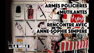 Armes Policières Mutilantes : Rencontre avec Anne-Sophie Simpère (Amnesty International)