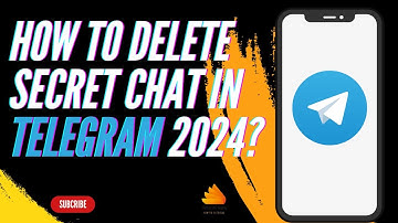How to Delete Secret Chat in Telegram 2024?