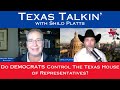 Texas Talkin' Ep 7 Do Democrats Control The Texas House of Representatives