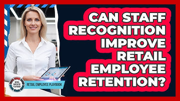 Can Staff Recognition Improve Retail Employee Retention?