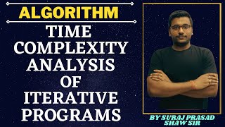 03 -Time Complexity Analysis of iterative programs | time complexity of iterative program| Algorithm