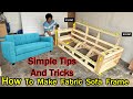 How To Make Fabric Sofa Frame Simple Tips And Tricks, New Latest 2023 fabric sofa frame making video