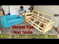 How To Make Fabric Sofa Frame Simple Tips And Tricks New Latest 2023 Fabric Sofa Frame Making Video How To Make Fabric Sofa Frame Simple Tips And Tricks New Latest 2023 Fabric Sofa Frame Making Video