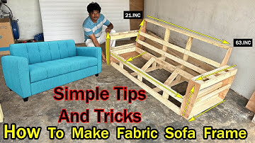 How To Make Fabric Sofa Frame Simple Tips And Tricks, New Latest 2023 fabric sofa frame making video