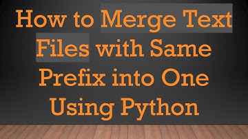 How to Merge Text Files with Same Prefix into One Using Python
