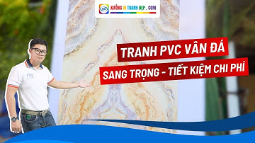 Tranh PVC Vân Đá: Giải Pháp Trang Trí BỀN - ĐẸP - TIẾT KIỆM Cho Mọi Nhà! -  Minh Đại Lượng