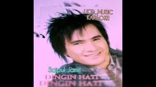 SAIPUL JAMIL - DINGIN HATI Karaoke Lagu Dangdut Tanpa Vokal [2021]aku